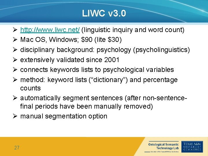 LIWC v 3. 0 Ø Ø Ø http: //www. liwc. net/ (linguistic inquiry and