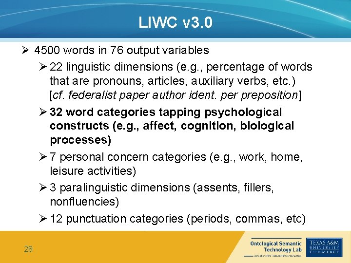 LIWC v 3. 0 Ø 4500 words in 76 output variables Ø 22 linguistic