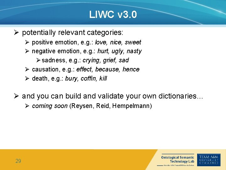 LIWC v 3. 0 Ø potentially relevant categories: Ø positive emotion, e. g. :