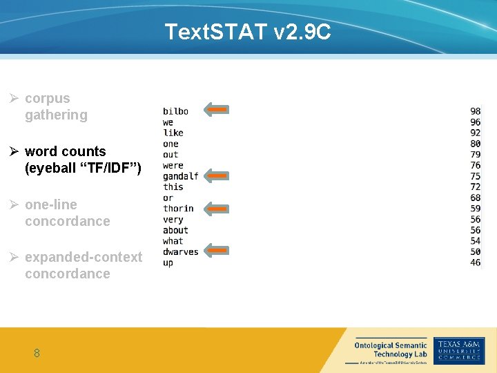 Text. STAT v 2. 9 C Ø corpus gathering Ø word counts (eyeball “TF/IDF”)