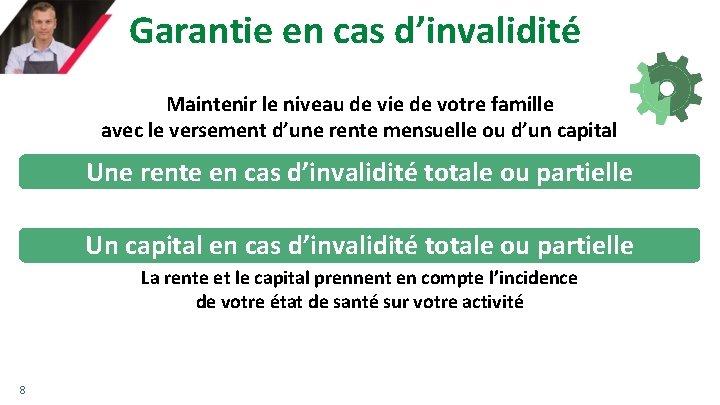 Garantie en cas d’invalidité Maintenir le niveau de vie de votre famille avec le