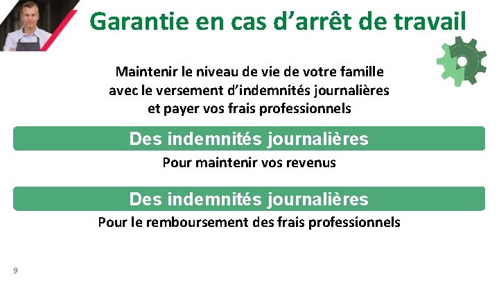 Garantie en cas d’arrêt de travail Maintenir le niveau de vie de votre famille