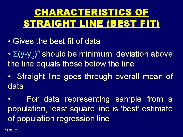 CHARACTERISTICS OF STRAIGHT LINE (BEST FIT) • Gives the best fit of data •