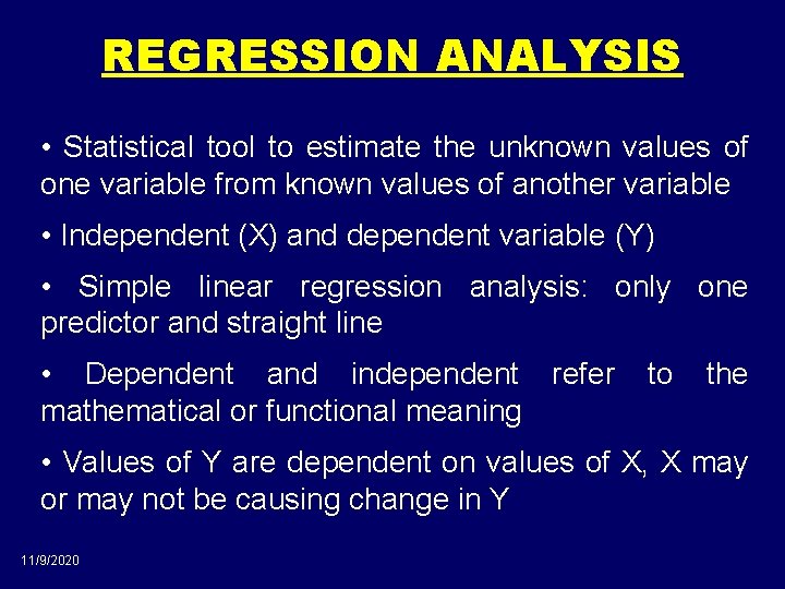 REGRESSION ANALYSIS • Statistical tool to estimate the unknown values of one variable from