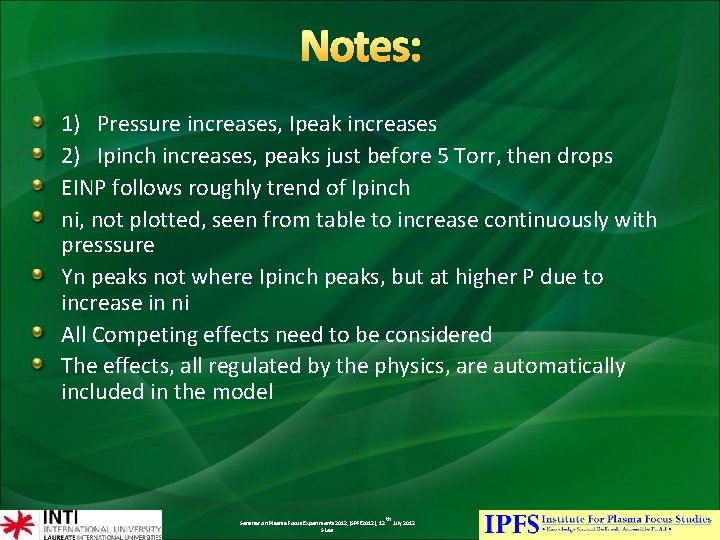 Notes: 1) Pressure increases, Ipeak increases 2) Ipinch increases, peaks just before 5 Torr,