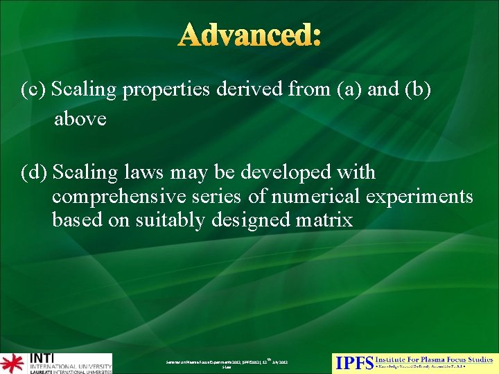 Advanced: (c) Scaling properties derived from (a) and (b) above (d) Scaling laws may