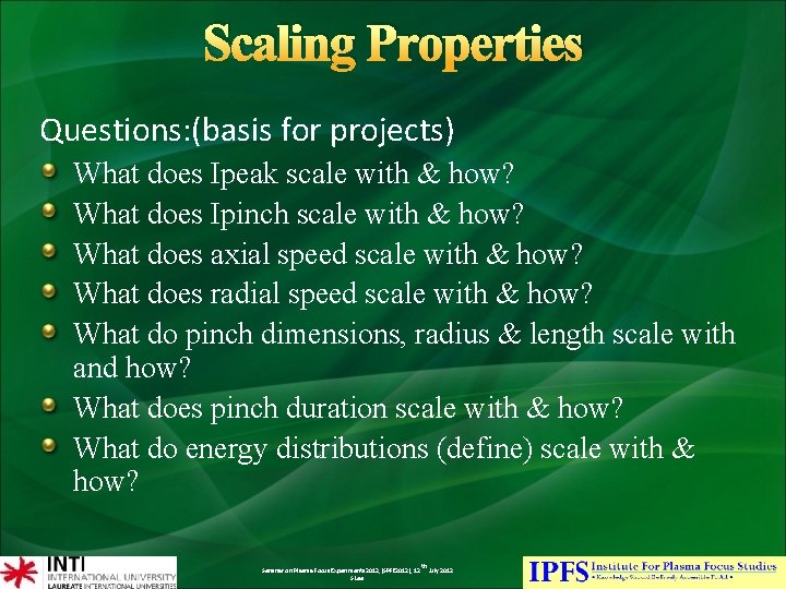 Scaling Properties Questions: (basis for projects) What does Ipeak scale with & how? What