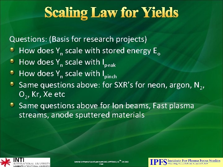 Scaling Law for Yields Questions: (Basis for research projects) How does Yn scale with