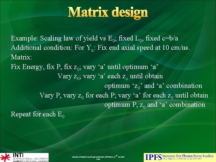 Matrix design Example: Scaling law of yield vs E 0; fixed L 0, fixed