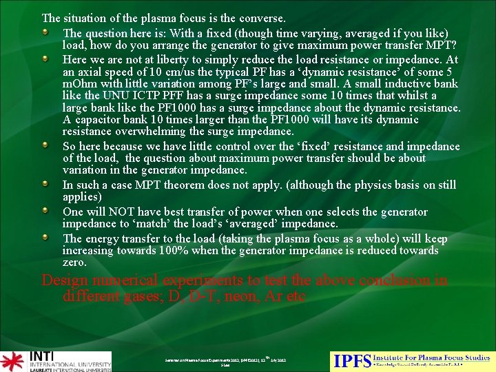 The situation of the plasma focus is the converse. The question here is: With