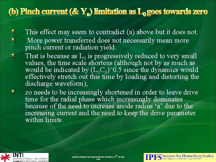 (b) Pinch current (& Yn) limitation as L 0 goes towards zero This effect