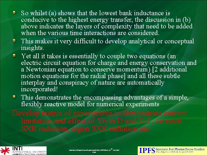 So whilst (a) shows that the lowest bank inductance is conducive to the highest