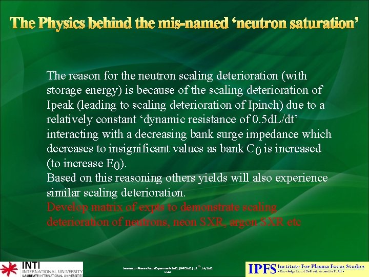 The Physics behind the mis-named ‘neutron saturation’ The reason for the neutron scaling deterioration