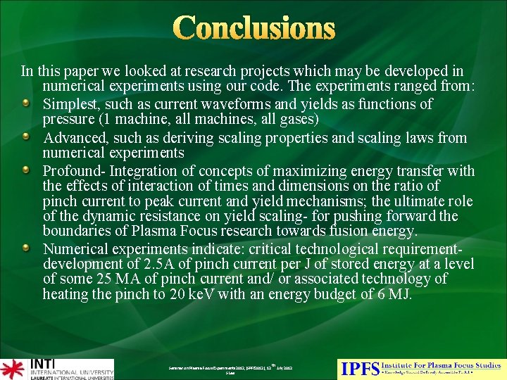 Conclusions In this paper we looked at research projects which may be developed in