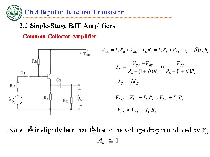 Ch 3 Bipolar Junction Transistor 3. 2 Single-Stage BJT Amplifiers Common-Collector Amplifier Note :