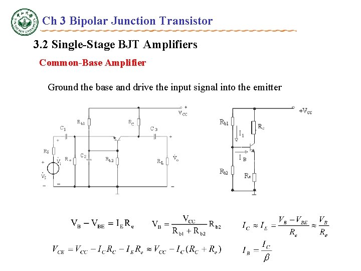 Ch 3 Bipolar Junction Transistor 3. 2 Single-Stage BJT Amplifiers Common-Base Amplifier Ground the