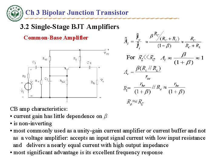 Ch 3 Bipolar Junction Transistor 3. 2 Single-Stage BJT Amplifiers Common-Base Amplifier For RL<<RC,