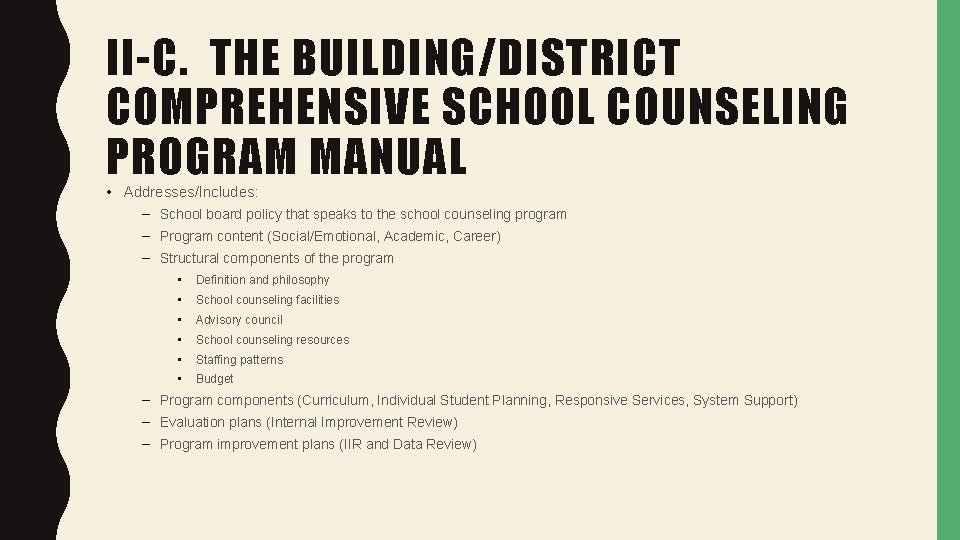 II-C. THE BUILDING/DISTRICT COMPREHENSIVE SCHOOL COUNSELING PROGRAM MANUAL • Addresses/Includes: – School board policy