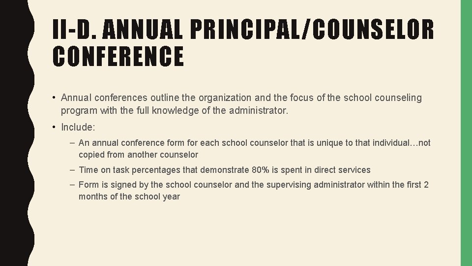 II-D. ANNUAL PRINCIPAL/COUNSELOR CONFERENCE • Annual conferences outline the organization and the focus of