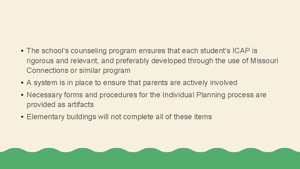  • The school’s counseling program ensures that each student’s ICAP is rigorous and