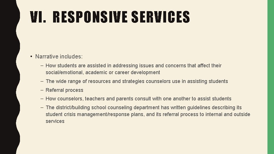 VI. RESPONSIVE SERVICES • Narrative includes: – How students are assisted in addressing issues