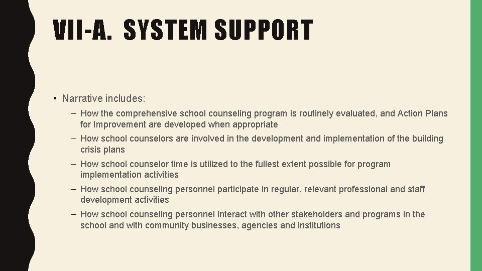 VII-A. SYSTEM SUPPORT • Narrative includes: – How the comprehensive school counseling program is