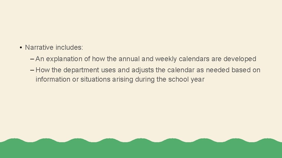  • Narrative includes: – An explanation of how the annual and weekly calendars