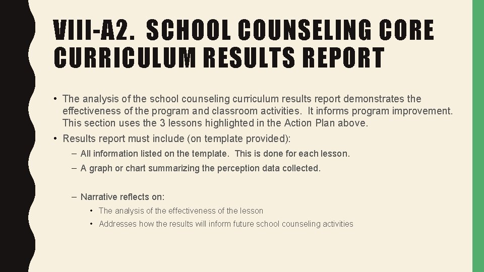 VIII-A 2. SCHOOL COUNSELING CORE CURRICULUM RESULTS REPORT • The analysis of the school