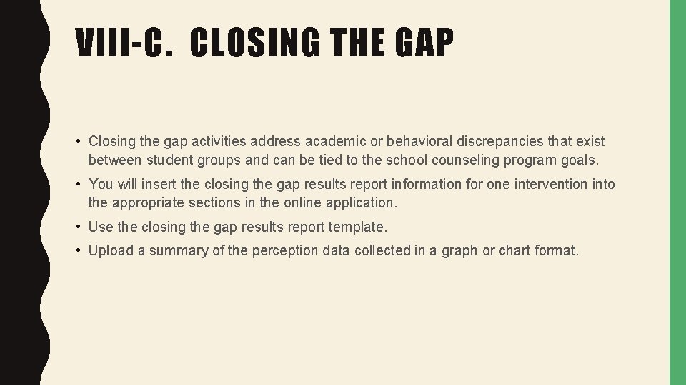 VIII-C. CLOSING THE GAP • Closing the gap activities address academic or behavioral discrepancies