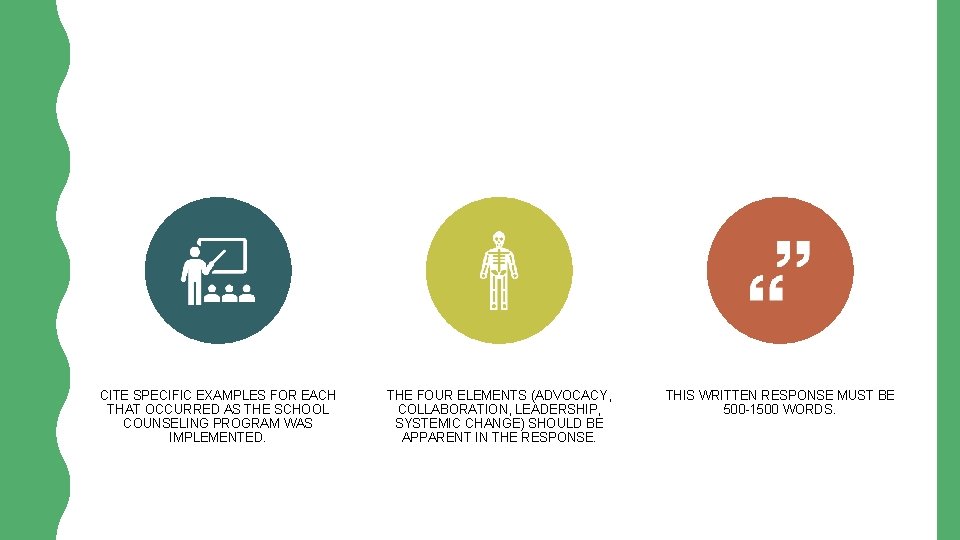 CITE SPECIFIC EXAMPLES FOR EACH THAT OCCURRED AS THE SCHOOL COUNSELING PROGRAM WAS IMPLEMENTED.