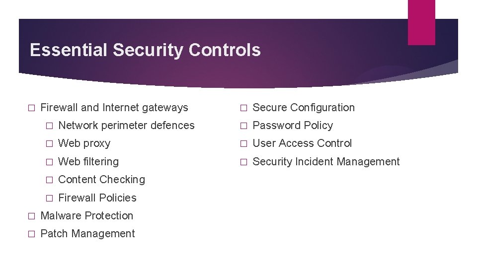 Essential Security Controls � Firewall and Internet gateways � Secure Configuration � Network perimeter