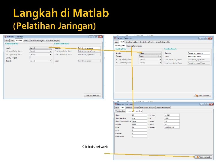 Langkah di Matlab (Pelatihan Jaringan) Klik train network 