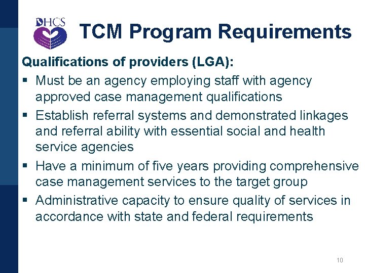 TCM Program Requirements Qualifications of providers (LGA): § Must be an agency employing staff