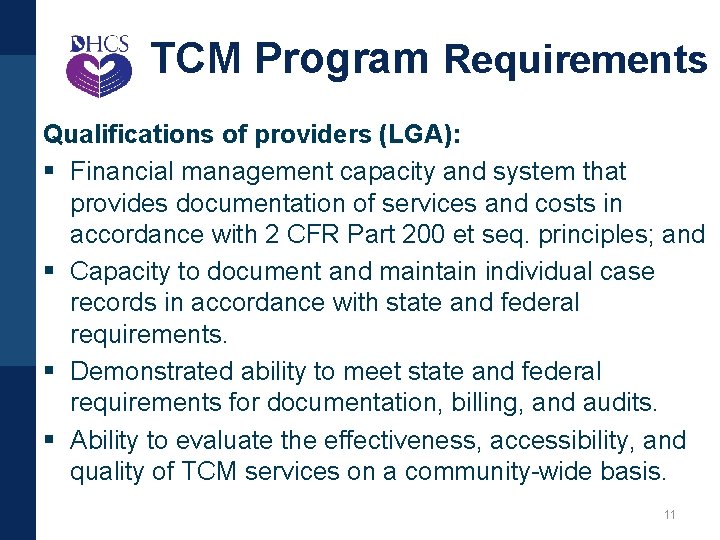 TCM Program Requirements Qualifications of providers (LGA): § Financial management capacity and system that