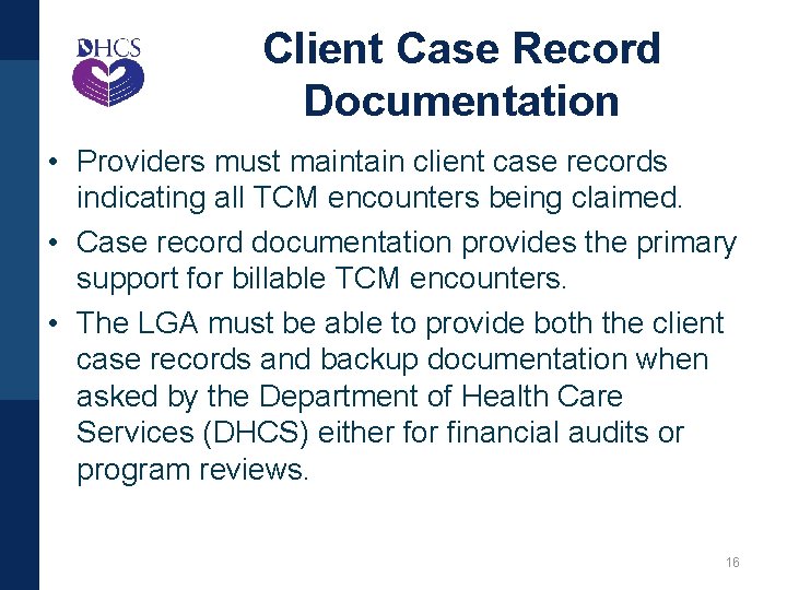 Client Case Record Documentation • Providers must maintain client case records indicating all TCM