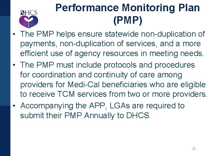 Performance Monitoring Plan (PMP) • The PMP helps ensure statewide non-duplication of payments, non-duplication