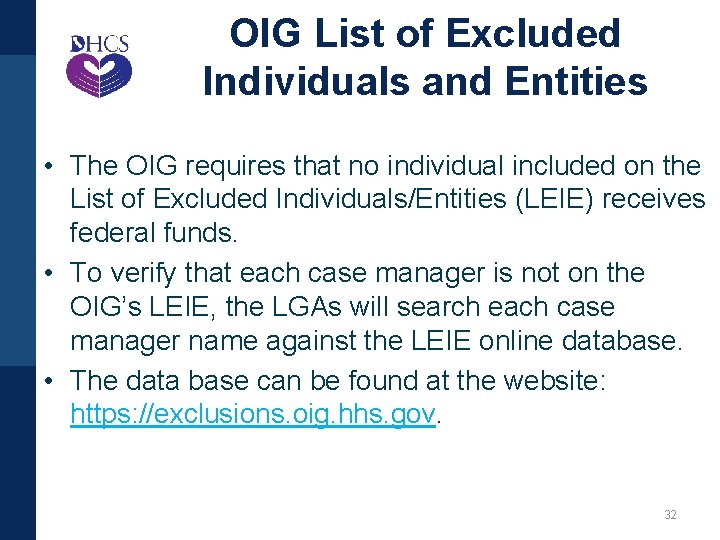 OIG List of Excluded Individuals and Entities • The OIG requires that no individual