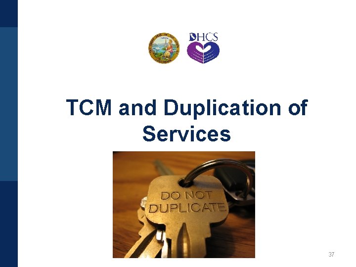 TCM and Duplication of Services 37 