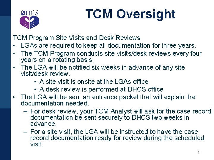 TCM Oversight TCM Program Site Visits and Desk Reviews • LGAs are required to
