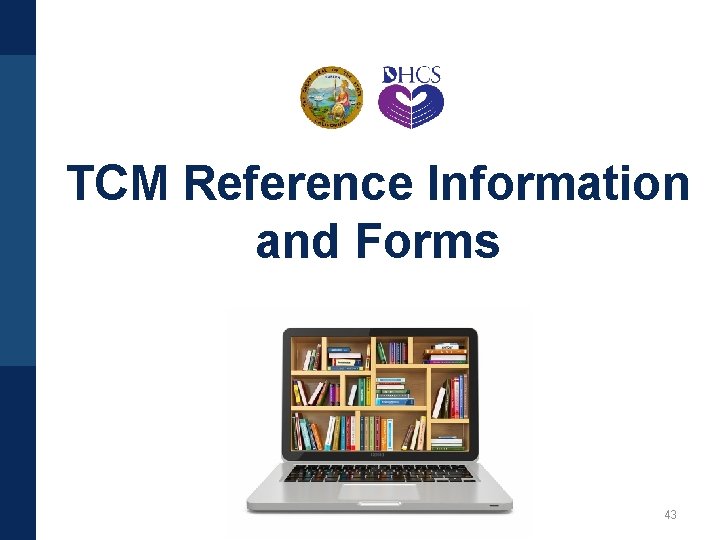 TCM Reference Information and Forms 43 