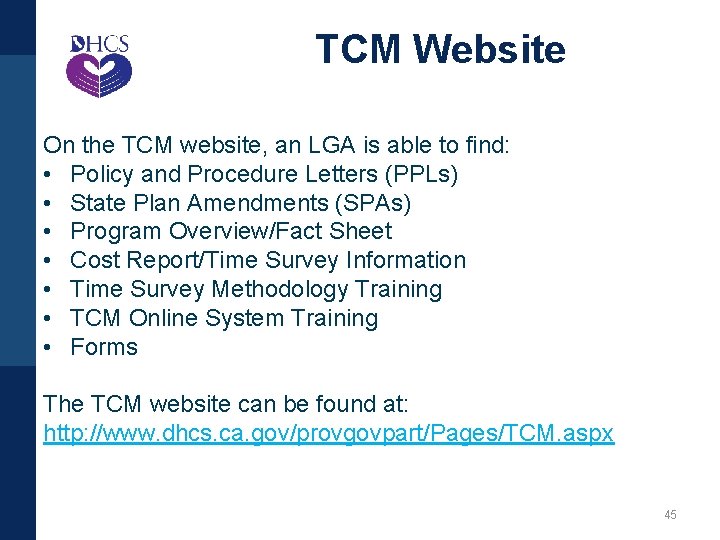 TCM Website On the TCM website, an LGA is able to find: • Policy