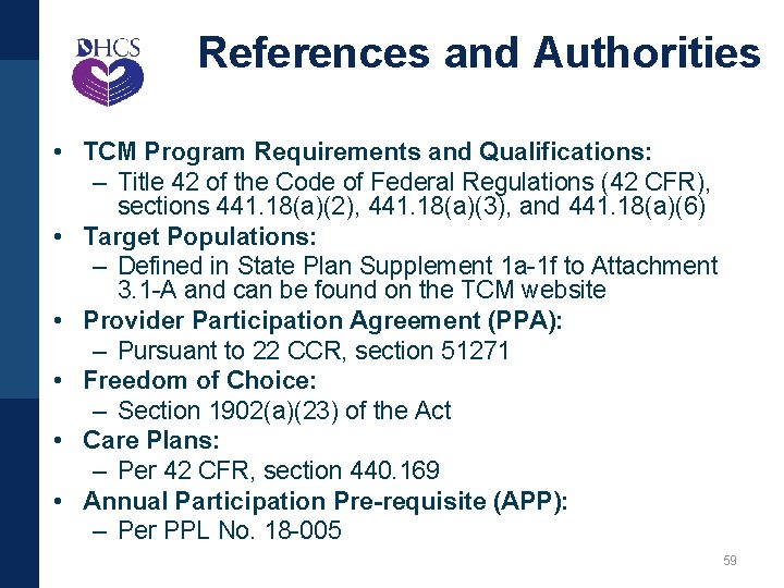 References and Authorities • TCM Program Requirements and Qualifications: – Title 42 of the