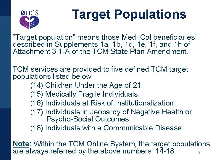Target Populations “Target population” means those Medi-Cal beneficiaries described in Supplements 1 a, 1