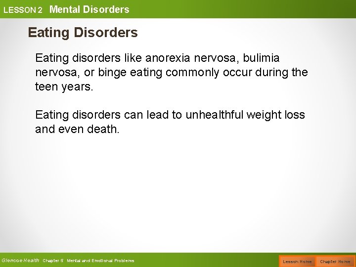 LESSON 2 Mental Disorders Eating disorders like anorexia nervosa, bulimia nervosa, or binge eating