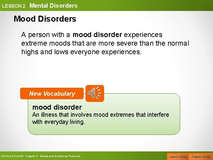 LESSON 2 Mental Disorders Mood Disorders A person with a mood disorder experiences extreme