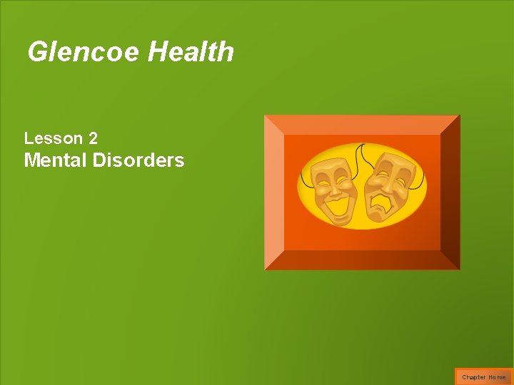 Glencoe Health Lesson 2 Mental Disorders Chapter Home 