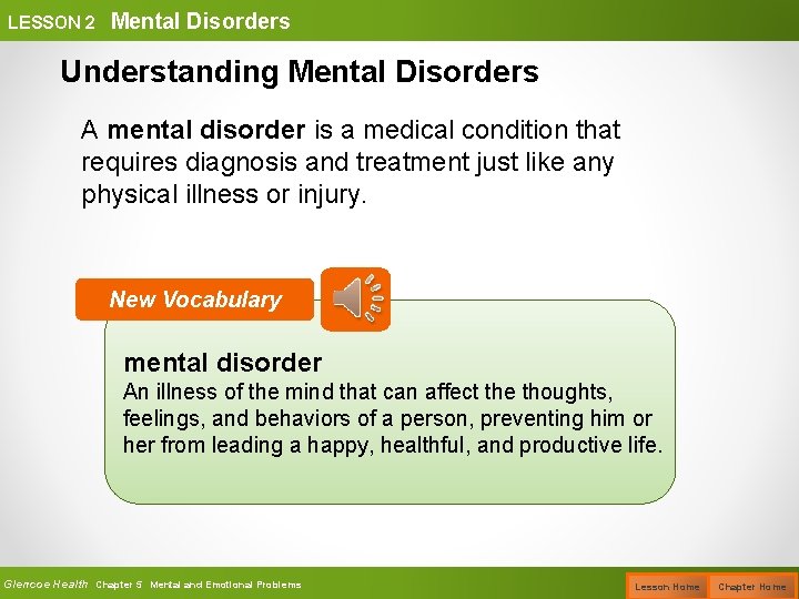 LESSON 2 Mental Disorders Understanding Mental Disorders A mental disorder is a medical condition