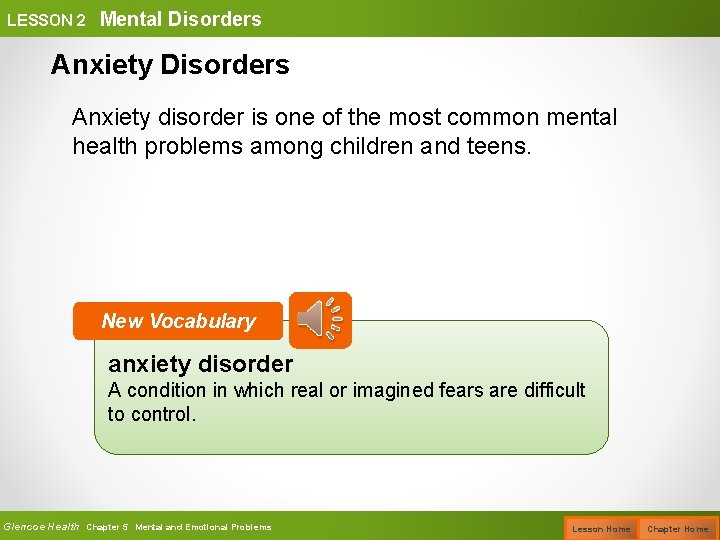 LESSON 2 Mental Disorders Anxiety disorder is one of the most common mental health