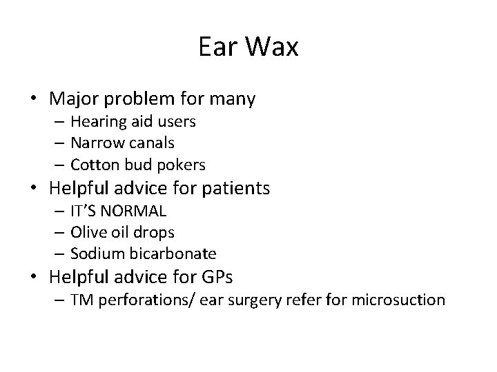Ear Wax • Major problem for many – Hearing aid users – Narrow canals
