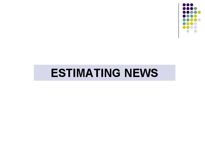 ESTIMATING NEWS 